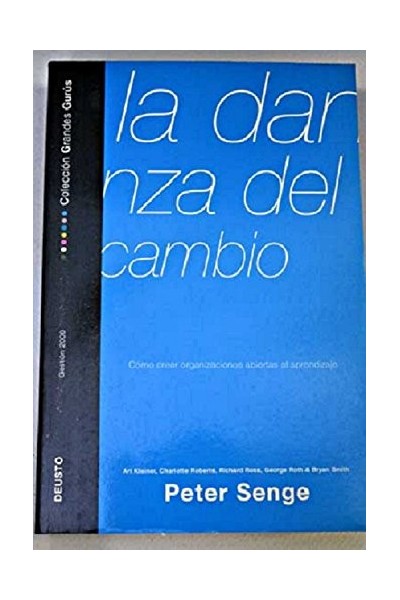 La danza del cambio. Como crear organizaciones abiertas al aprendizaje